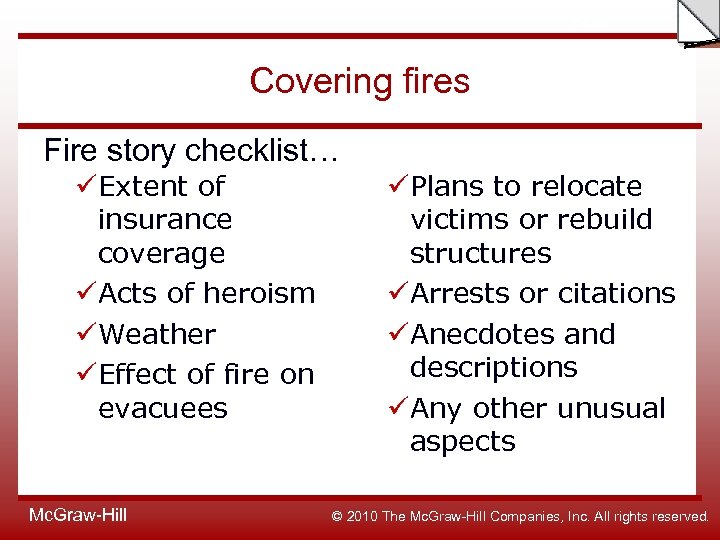 Slide Covering fires Fire story checklist… üExtent of insurance coverage üActs of heroism üWeather