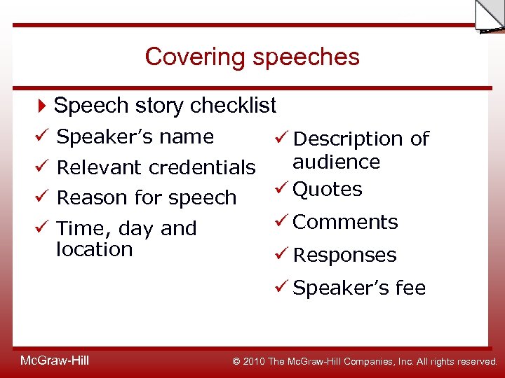 Slide Covering speeches Speech story checklist ü Speaker’s name ü Description of audience ü