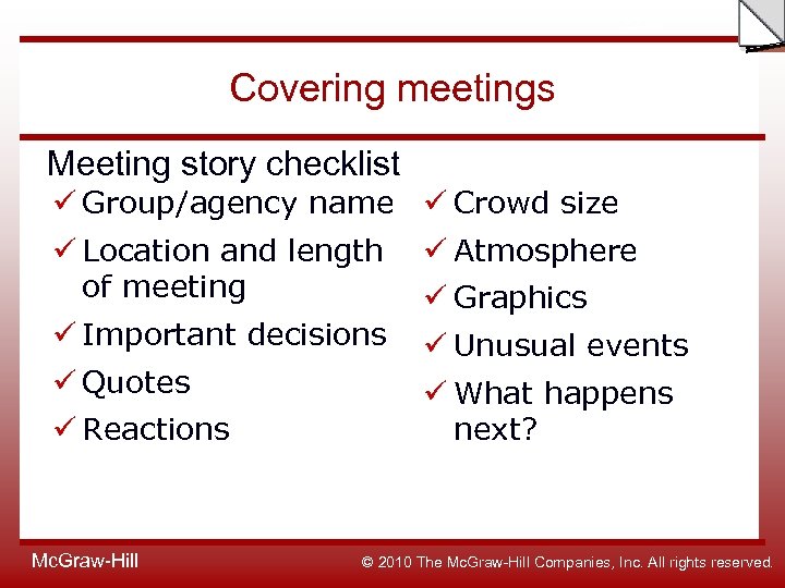 Slide Covering meetings Meeting story checklist ü Group/agency name ü Crowd size ü Location