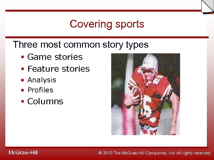 Slide Covering sports Three most common story types § Game stories § Feature stories