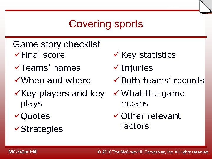 Slide Covering sports Game story checklist üFinal score ü Key statistics üTeams’ names ü