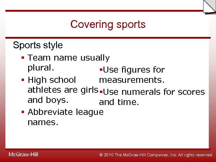 Slide Covering sports Sports style § Team name usually plural. §Use figures for §