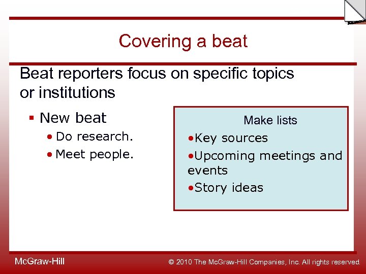 Slide Covering a beat Beat reporters focus on specific topics or institutions § New