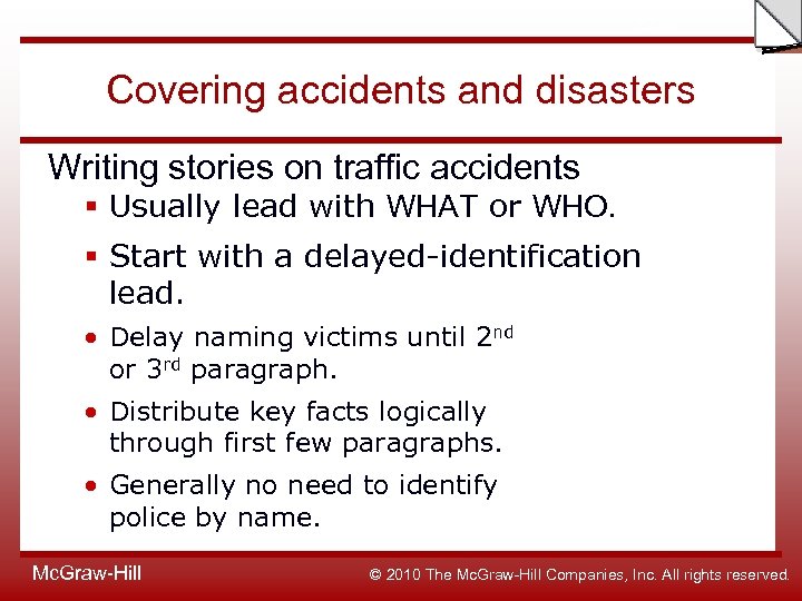 Slide Covering accidents and disasters Writing stories on traffic accidents § Usually lead with