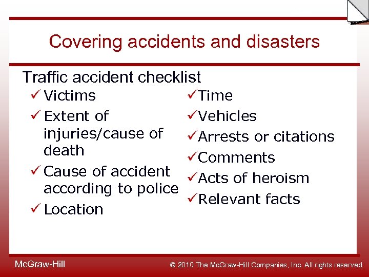 Slide Covering accidents and disasters Traffic accident checklist ü Victims ü Extent of injuries/cause