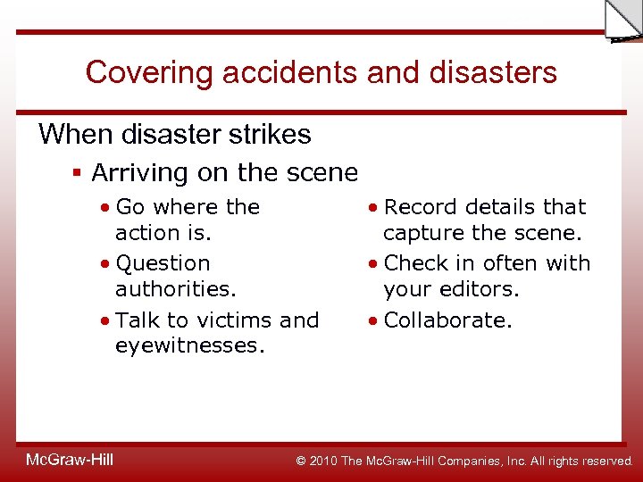 Slide Covering accidents and disasters When disaster strikes § Arriving on the scene •