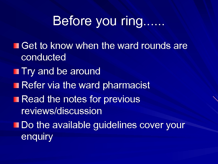 Before you ring. . . Get to know when the ward rounds are conducted