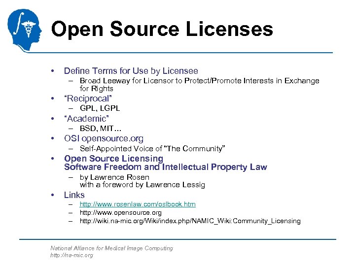 Open Source Licenses • Define Terms for Use by Licensee – Broad Leeway for