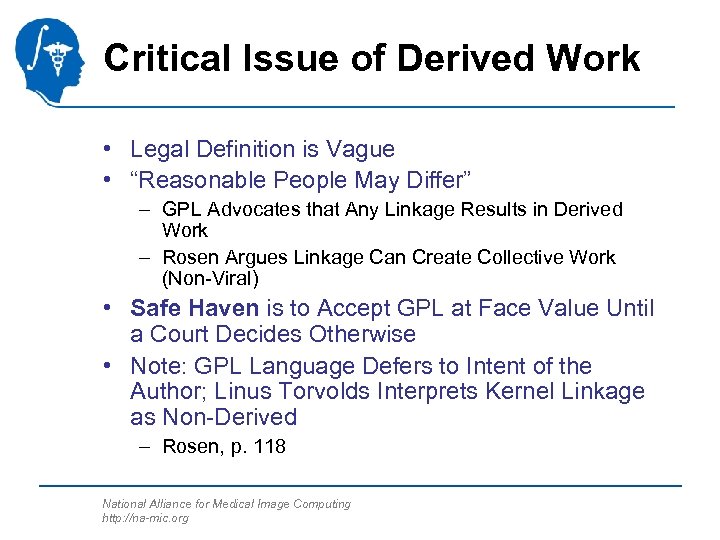 Critical Issue of Derived Work • Legal Definition is Vague • “Reasonable People May