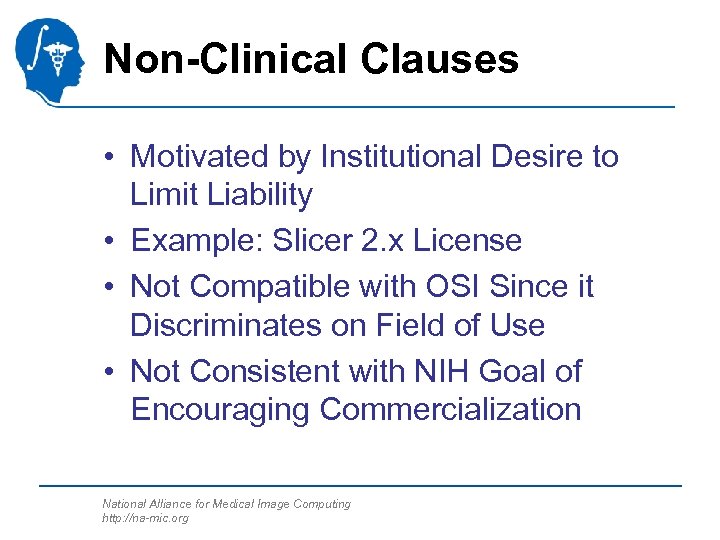 Non-Clinical Clauses • Motivated by Institutional Desire to Limit Liability • Example: Slicer 2.