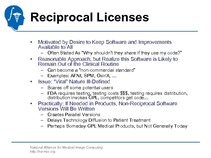 Reciprocal Licenses • Motivated by Desire to Keep Software and Improvements Available to All