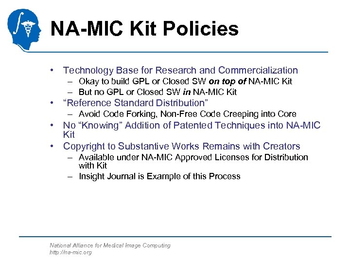 NA-MIC Kit Policies • Technology Base for Research and Commercialization – Okay to build