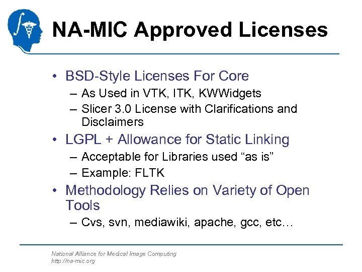 NA-MIC Approved Licenses • BSD-Style Licenses For Core – As Used in VTK, ITK,