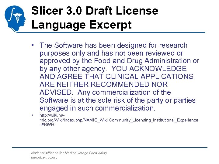 Slicer 3. 0 Draft License Language Excerpt • The Software has been designed for