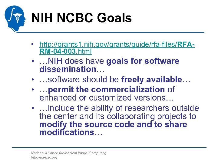 NIH NCBC Goals • http: //grants 1. nih. gov/grants/guide/rfa-files/RFARM-04 -003. html • …NIH does