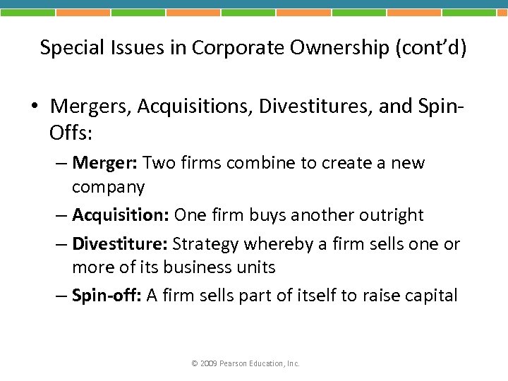 Special Issues in Corporate Ownership (cont’d) • Mergers, Acquisitions, Divestitures, and Spin. Offs: –