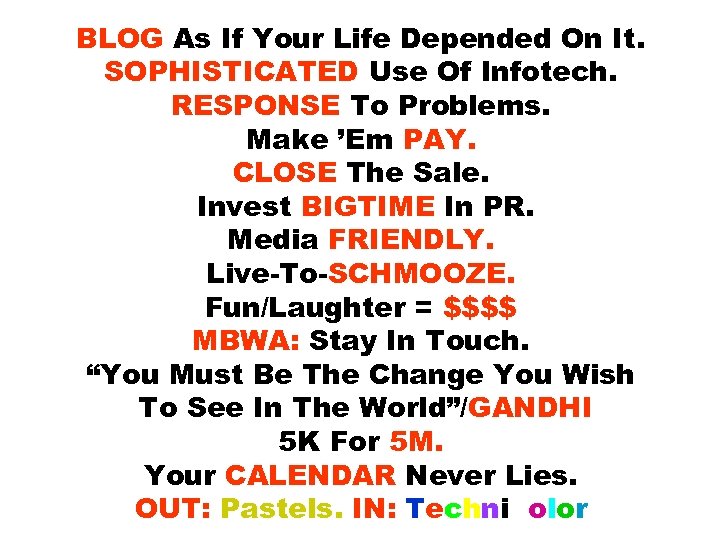 BLOG As If Your Life Depended On It. SOPHISTICATED Use Of Infotech. RESPONSE To