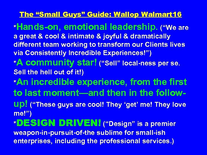 The “Small Guys” Guide: Wallop Walmart 16 *Hands-on, emotional leadership. (“We are a great