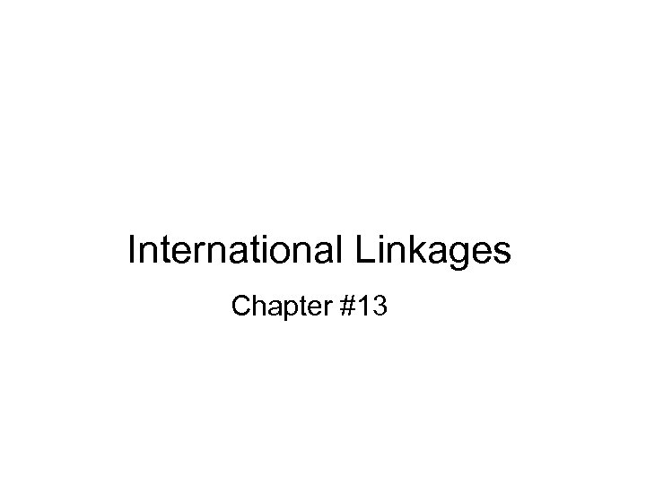 International Linkages Chapter #13 