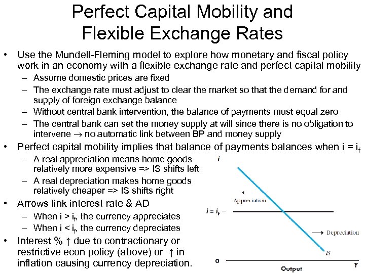Perfect Capital Mobility and Flexible Exchange Rates • Use the Mundell-Fleming model to explore