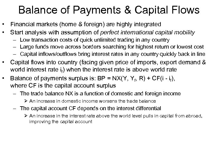 Balance of Payments & Capital Flows • Financial markets (home & foreign) are highly