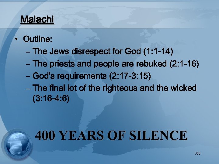 Malachi • Outline: – The Jews disrespect for God (1: 1 -14) – The