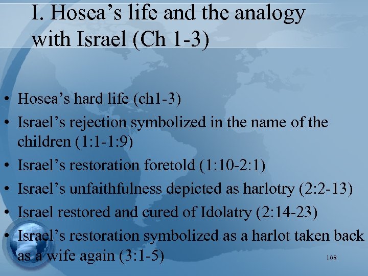 I. Hosea’s life and the analogy with Israel (Ch 1 -3) • Hosea’s hard