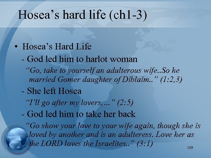 Hosea’s hard life (ch 1 -3) • Hosea’s Hard Life - God led him