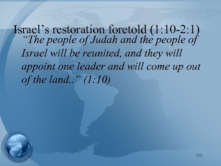 Israel’s restoration foretold (1: 10 -2: 1) “The people of Judah and the people