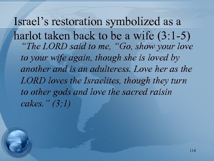 Israel’s restoration symbolized as a harlot taken back to be a wife (3: 1