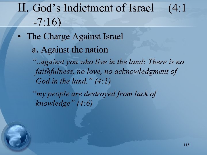 II. God’s Indictment of Israel (4: 1 -7: 16) • The Charge Against Israel