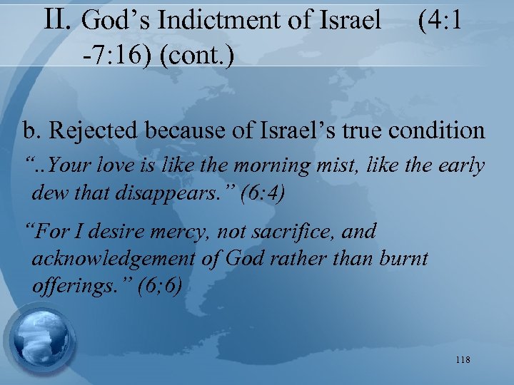 II. God’s Indictment of Israel (4: 1 -7: 16) (cont. ) b. Rejected because