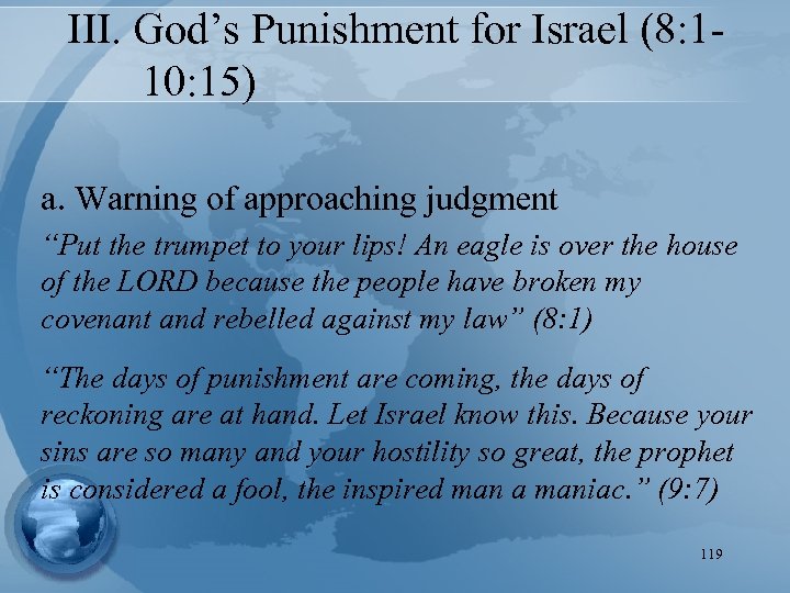 III. God’s Punishment for Israel (8: 110: 15) a. Warning of approaching judgment “Put