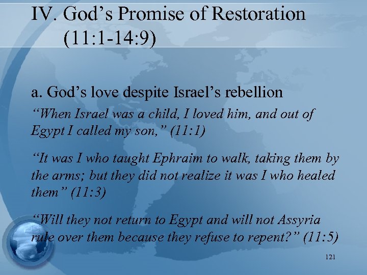 IV. God’s Promise of Restoration (11: 1 -14: 9) a. God’s love despite Israel’s