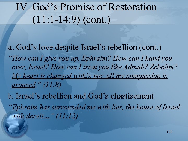 IV. God’s Promise of Restoration (11: 1 -14: 9) (cont. ) a. God’s love