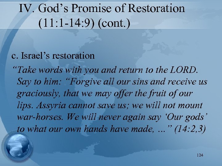 IV. God’s Promise of Restoration (11: 1 -14: 9) (cont. ) c. Israel’s restoration