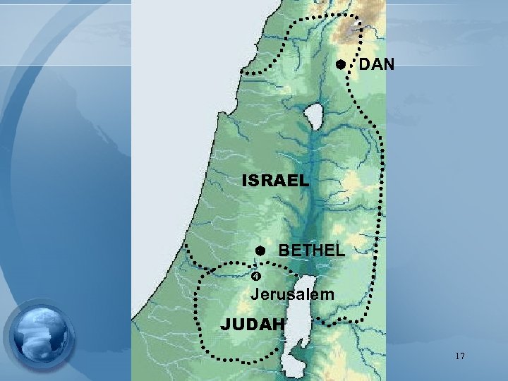  DAN ISRAEL BETHEL Jerusalem JUDAH 17 