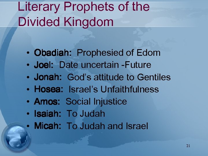 Literary Prophets of the Divided Kingdom • • Obadiah: Prophesied of Edom Joel: Date