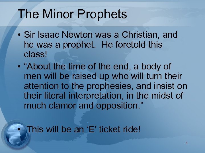 The Minor Prophets • Sir Isaac Newton was a Christian, and he was a