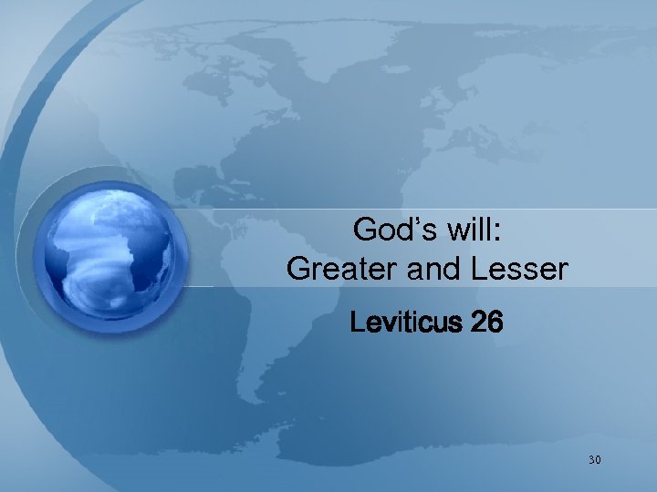 God’s will: Greater and Lesser Leviticus 26 30 