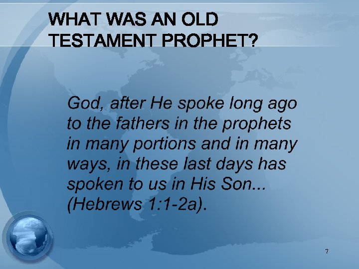WHAT WAS AN OLD TESTAMENT PROPHET? 7 