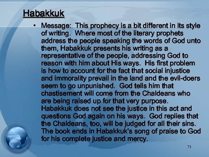 Habakkuk • Message: This prophecy is a bit different in its style of writing.