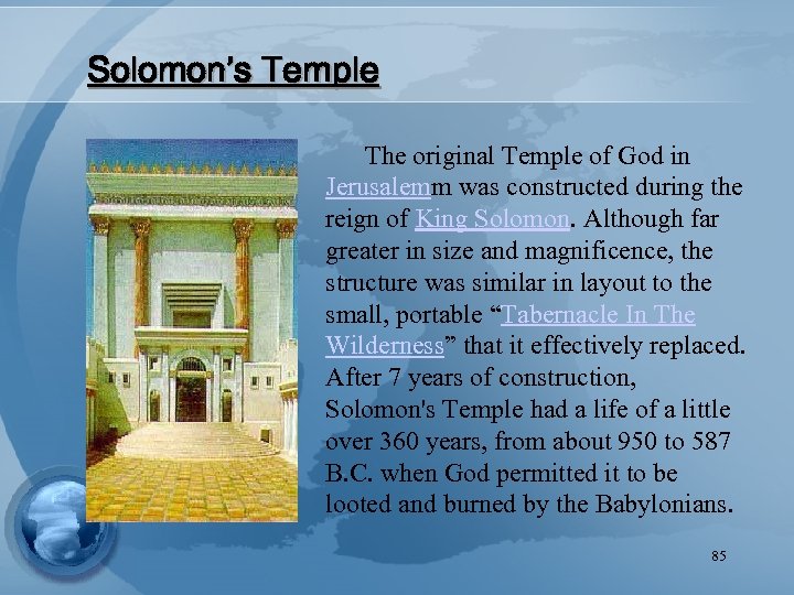 Solomon’s Temple The original Temple of God in Jerusalemm was constructed during the reign