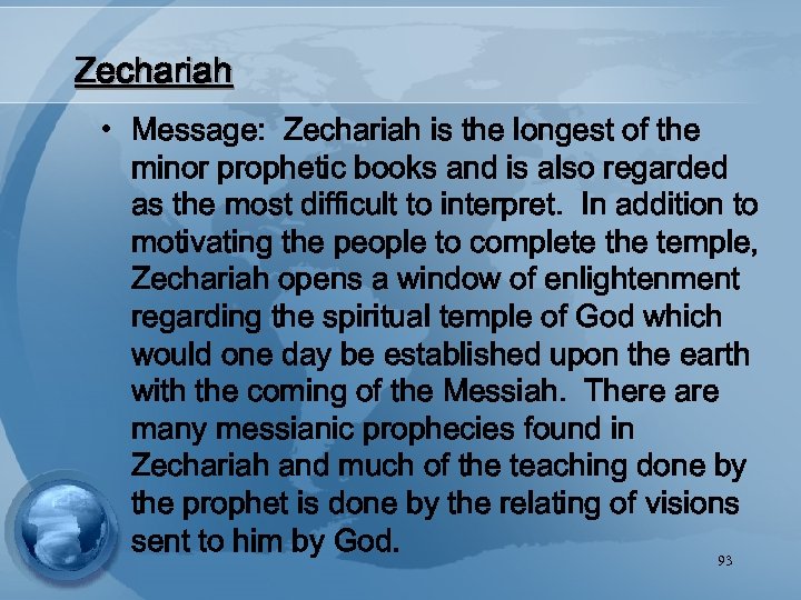 Zechariah • Message: Zechariah is the longest of the minor prophetic books and is