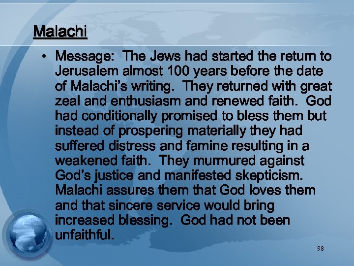 Malachi • Message: The Jews had started the return to Jerusalem almost 100 years