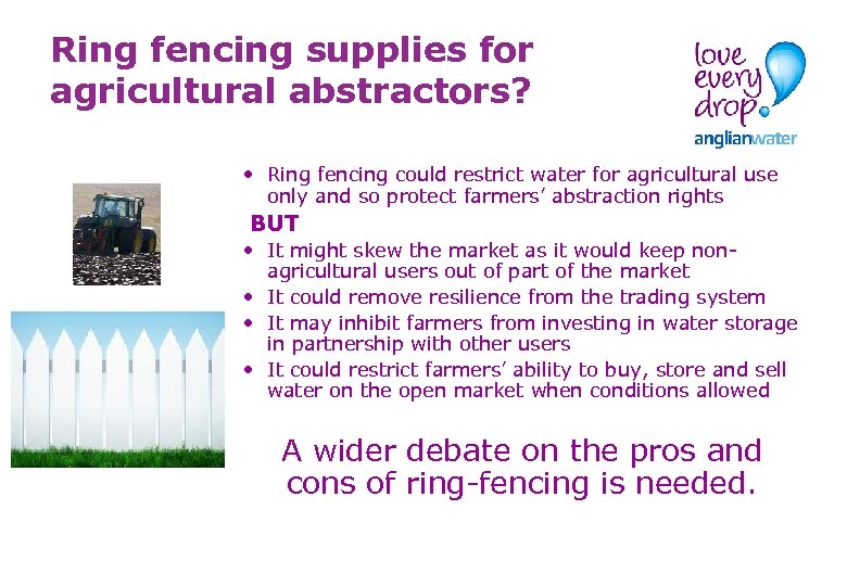 Ring fencing supplies for agricultural abstractors? • Ring fencing could restrict water for agricultural