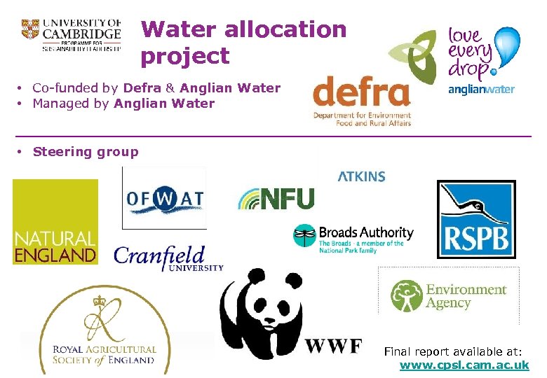 Water allocation project • Co-funded by Defra & Anglian Water • Managed by Anglian
