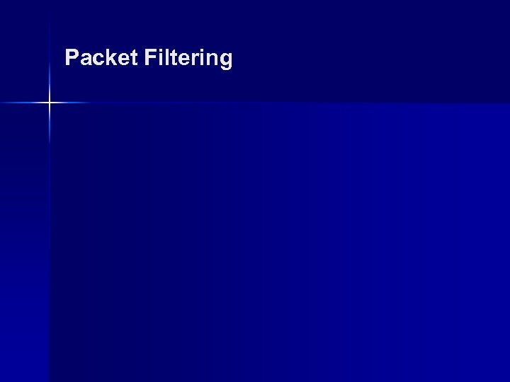Packet Filtering 