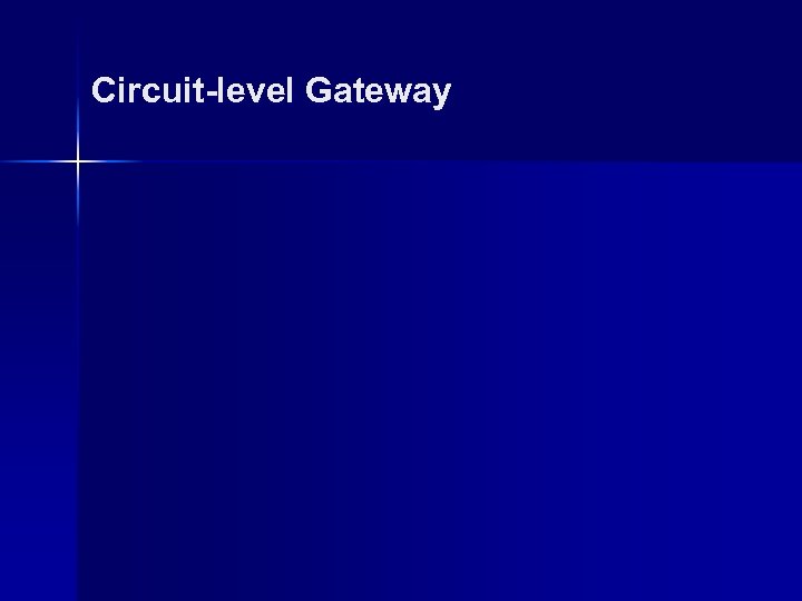 Circuit-level Gateway 