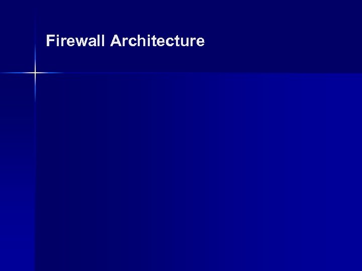 Firewall Architecture 